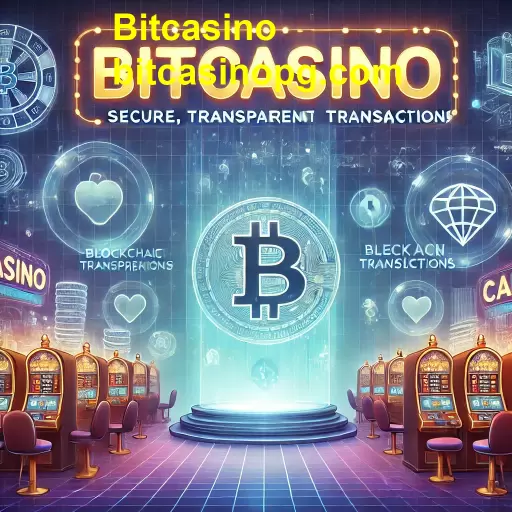 Bitcasino: A Revolução das Transações Transparentes